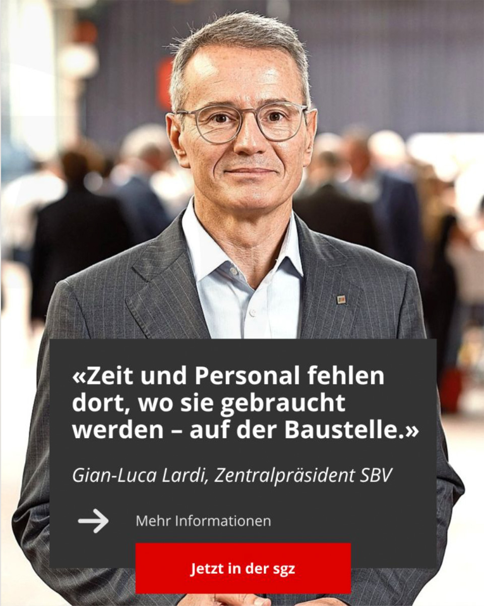 «Zeit und Personal fehlen dort, wo sie gebraucht werden - auf der Baustelle.» - Das Interview mit dem scheidenden Präsidenten des Schweizerischen Baumeisterverbandes Gian-Luca Lardi in der aktuellen Gewerbezeitung
